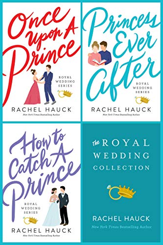 The Royal Wedding Collection: Once Upon A Prince, Princess Ever After, How to Catch a Prince (Royal Wedding Series)