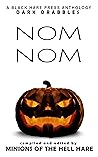 Nom Nom: Hallowe'en Dark Drabbles (Dark Drabbles, #12)