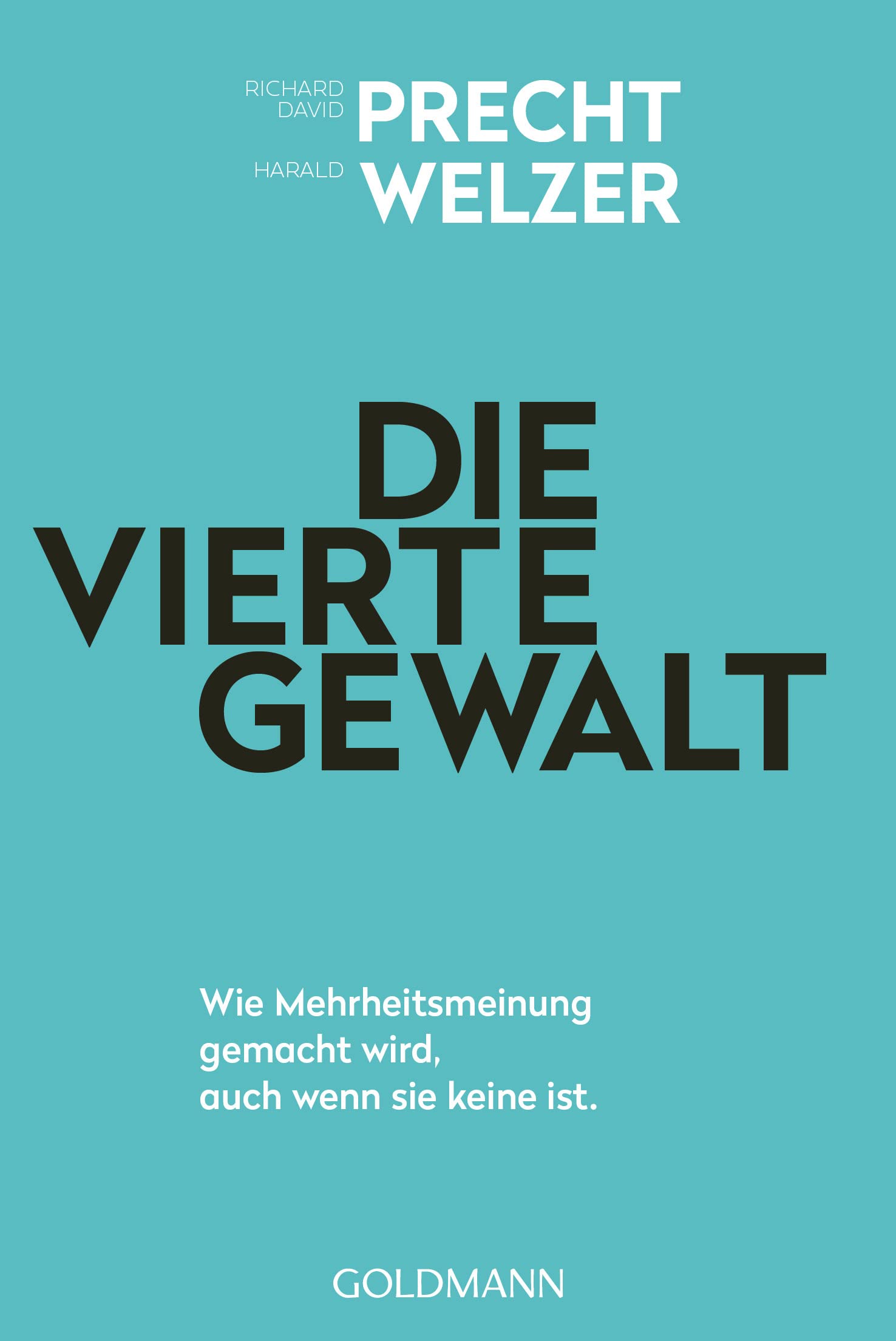 Die vierte Gewalt. Wie Mehrheitsmeinung gemacht wird, auch wenn sie keine ist (Kindle Edition)