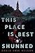 This Place Is Best Shunned by David Erik Nelson