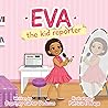Eva The Kid Reporter by Courtney Carter DeJesus