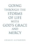 Going Through the Storms of Life with God's Grace and Mercy
