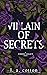 Villain of Secrets: A Verona Legacy Story