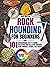 Rockhounding for Beginners by Dave Graysen