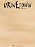 Urinetown Songbook by Mark Hollmann