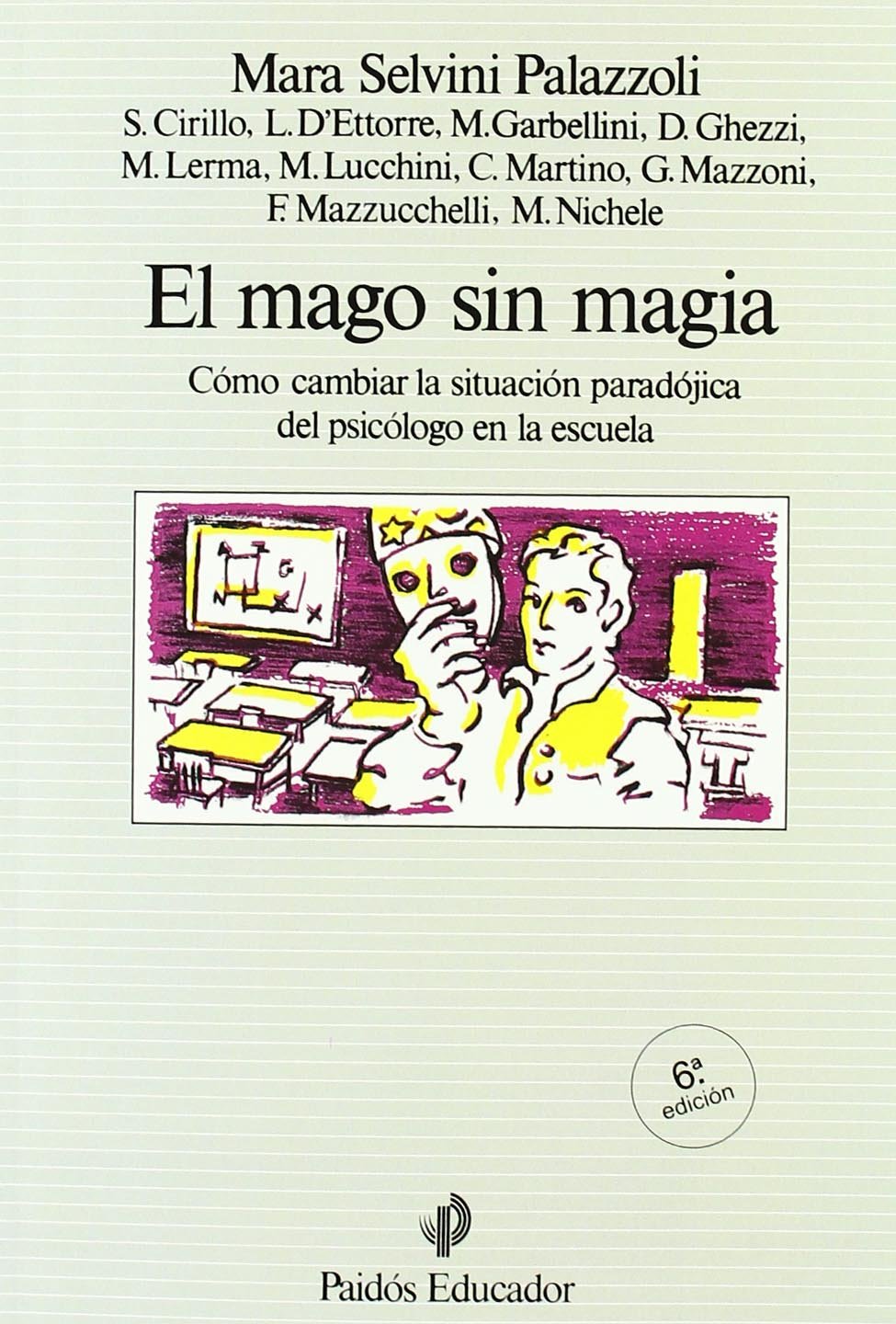 El mago sin magia: Cómo cambiar las situación paradójica del psicólogo en la escuela (Paperback)