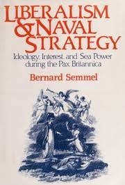 Liberalism and Naval Strategy: Ideology, Interest and Sea Power During the Pax Britannica (Paperback)