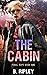 The Cabin by B. Ripley The Cabin by B. Ripley