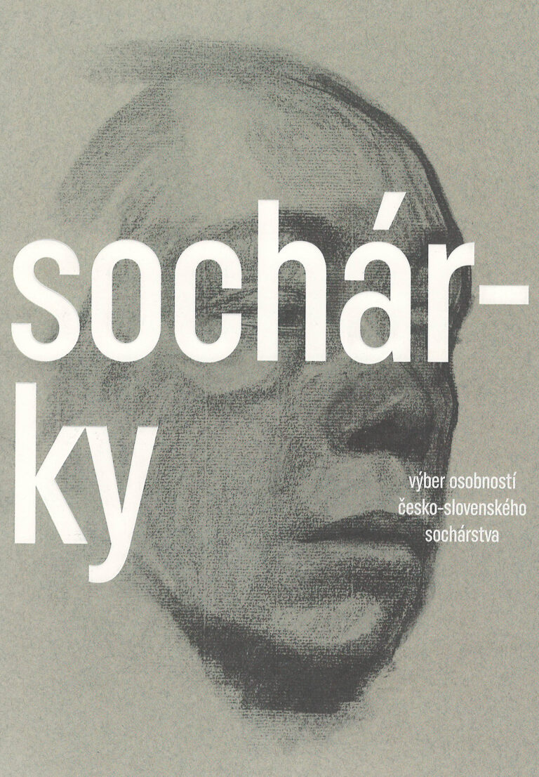 Sochárky: výber osobností česko-slovenského sochárstva