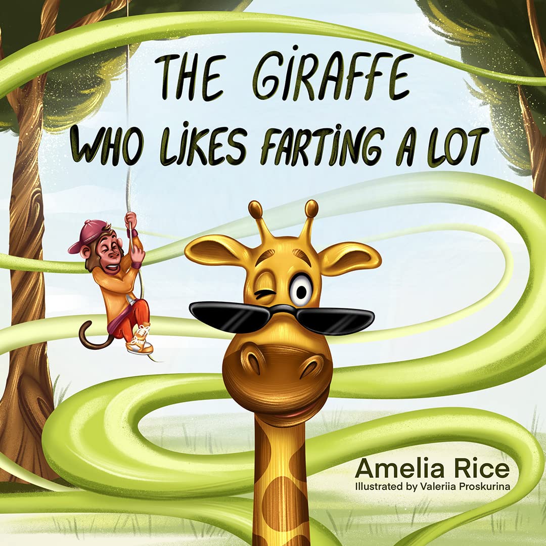 The Giraffe Who Likes Farting a Lot: Funny Rhyming Book about Farting for Kids (Kindle Edition)
