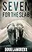 Seven for the Slab: A Horro...
