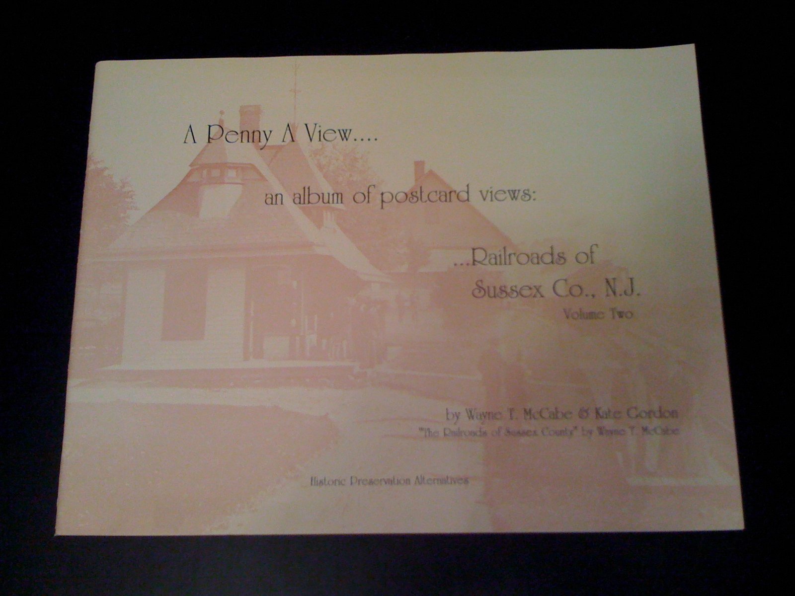 A Penny A View: An Album of Postcard Views: Railroads of Sussex Co., N.J. (Volume Two)
