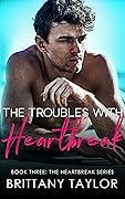 The Troubles with Heartbreak