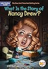 What Is the Story of Nancy Drew? by Dana M. Rau