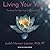 Living Your Yoga: Finding the Spiritual in Everyday Life