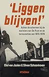 'Liggen blijven!' Achter de schermen bij de mariniers van De ... by Olof van Joolen