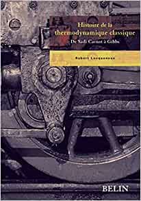 Histoire de la thermodynamique classique: De Sadi Carnot à Gibbs (Paperback)