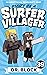 Diary of a Surfer Villager, Book 39 by Dr. Block