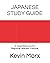 Japanese Study Guide: A Visual Reference for Beginning Japanese Grammar (Speak Japanese in 90 Days)