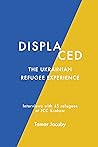 Displaced: The Ukrainian Refugee Experience