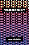Narcocapitalism: ...