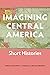 Imagining Central America by Serena Cosgrove