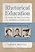 Rhetorical Education in Turn-of-the-Century U.S. Women's Jour... by Grace Wetzel