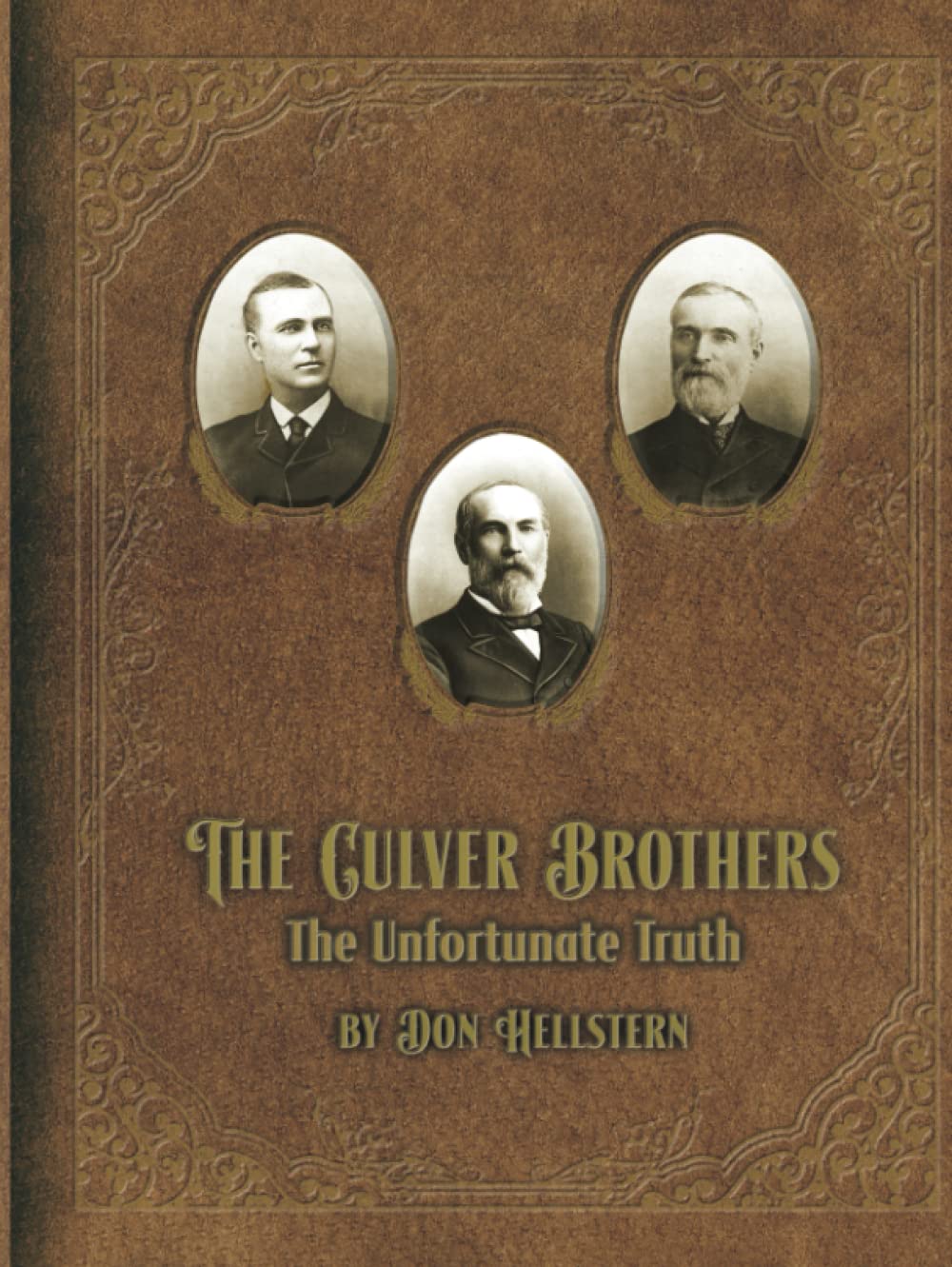 The Culver Brothers - The Unfortunate Truth: The journey from itinerant stove peddlers to multi-millionaire industrialists and the greed that drove them apart (Hardcover)