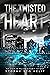 The Twisted Heart