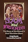 Book cover for Sam and Friends - The Story of Jim Henson’s First Television Show