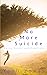 No More Suicide: How To Bui...