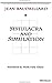 Simulacra and Simulation (The Body, In Theory: Histories of Cultural Materialism)
