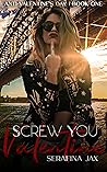 Screw You, Valentine! (Anti-Valentines #1)