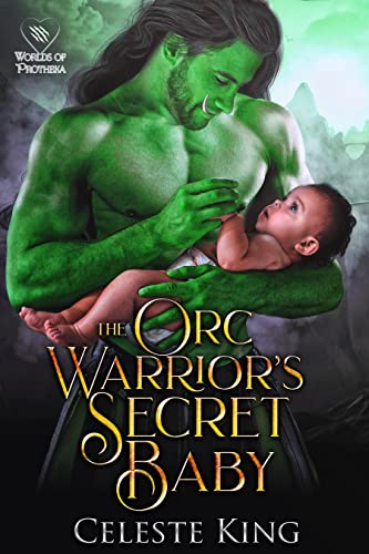 The Orc Warrior's Secret Baby (Secret Babies of Prothekan Orc Warriors, #2)