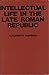 Intellectual Life in the Late Roman Republic by Elizabeth Rawson