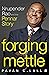 Forging Mettle : Nrupender ...