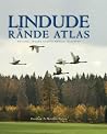 Lindude rände atlas: maailma lindude suurte reiside jälgimine