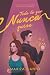 Todo lo que nunca quise (Spanish Edition)