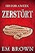 ZERSTÖRT (His For A Week Buch 2): Ein Milliardärs-Liebesroman (His For A Week (deutsche Ausgabe)) (German Edition)