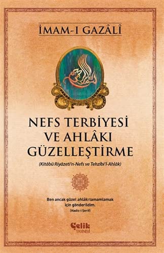 Nefs Terbiyesi ve Ahlâki Güzellestirme (Paperback)
