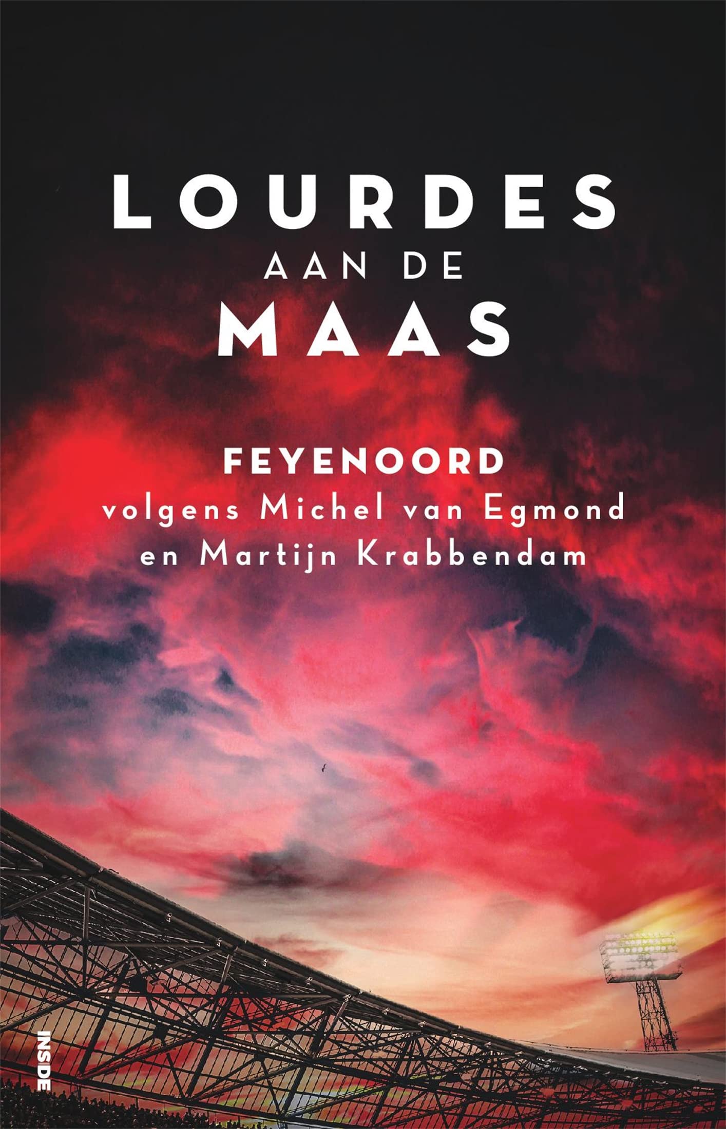 Lourdes aan de Maas: Feyenoord volgens Michel van Egmond en Martijn Krabbendam (Kindle Edition)
