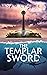 The Templar Sword: An ancient relic. A modern-day adventure.