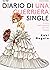 Diario di una guerriera Single. Il mio matrimonio con me stessa