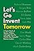 Let's Go Invent Tomorrow (In Their Own Words)
