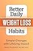 Better Daily Weight Loss Habits by Sarah Pflugradt