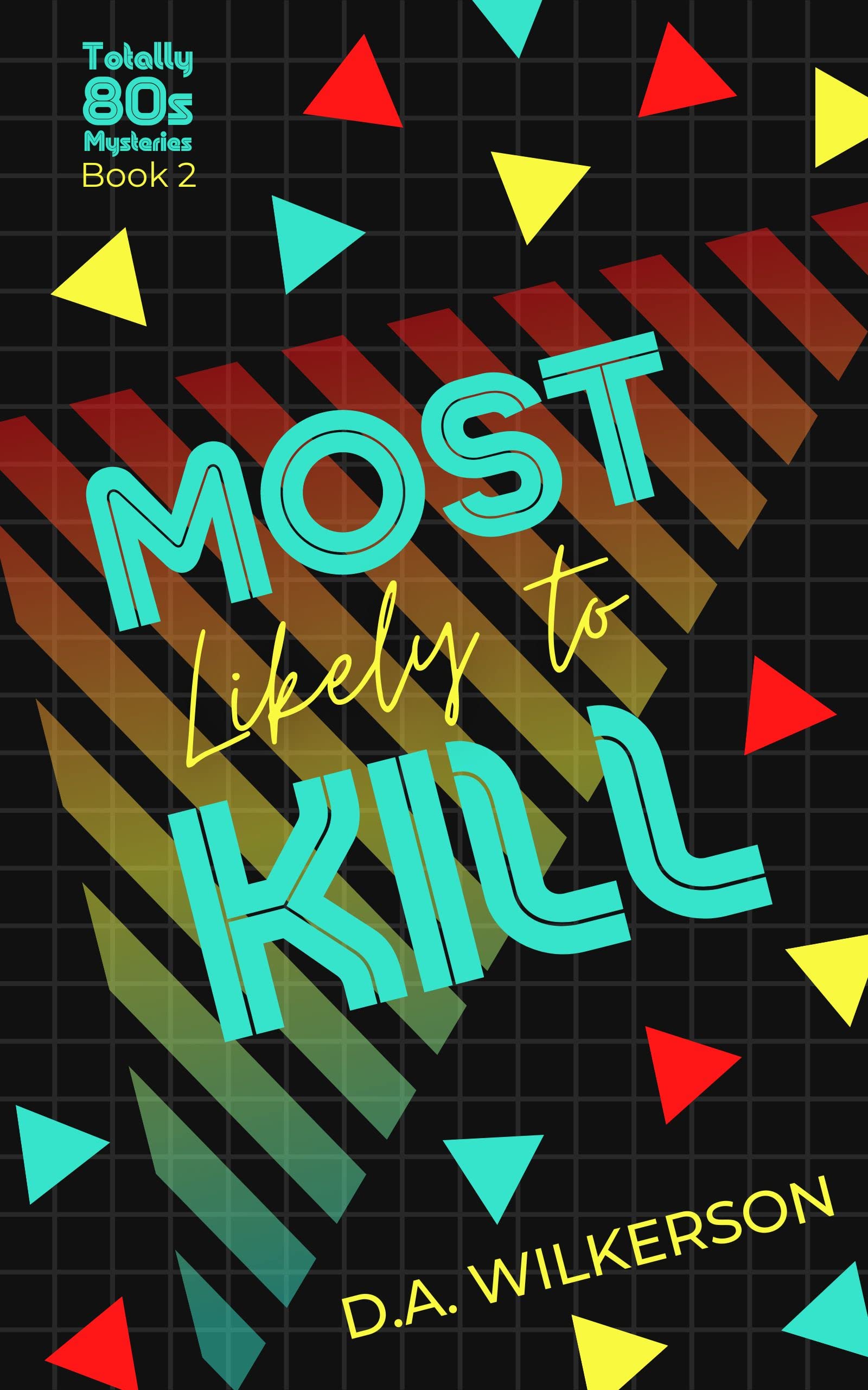 Most Likely to Kill (Totally 80s Mysteries Book 2)