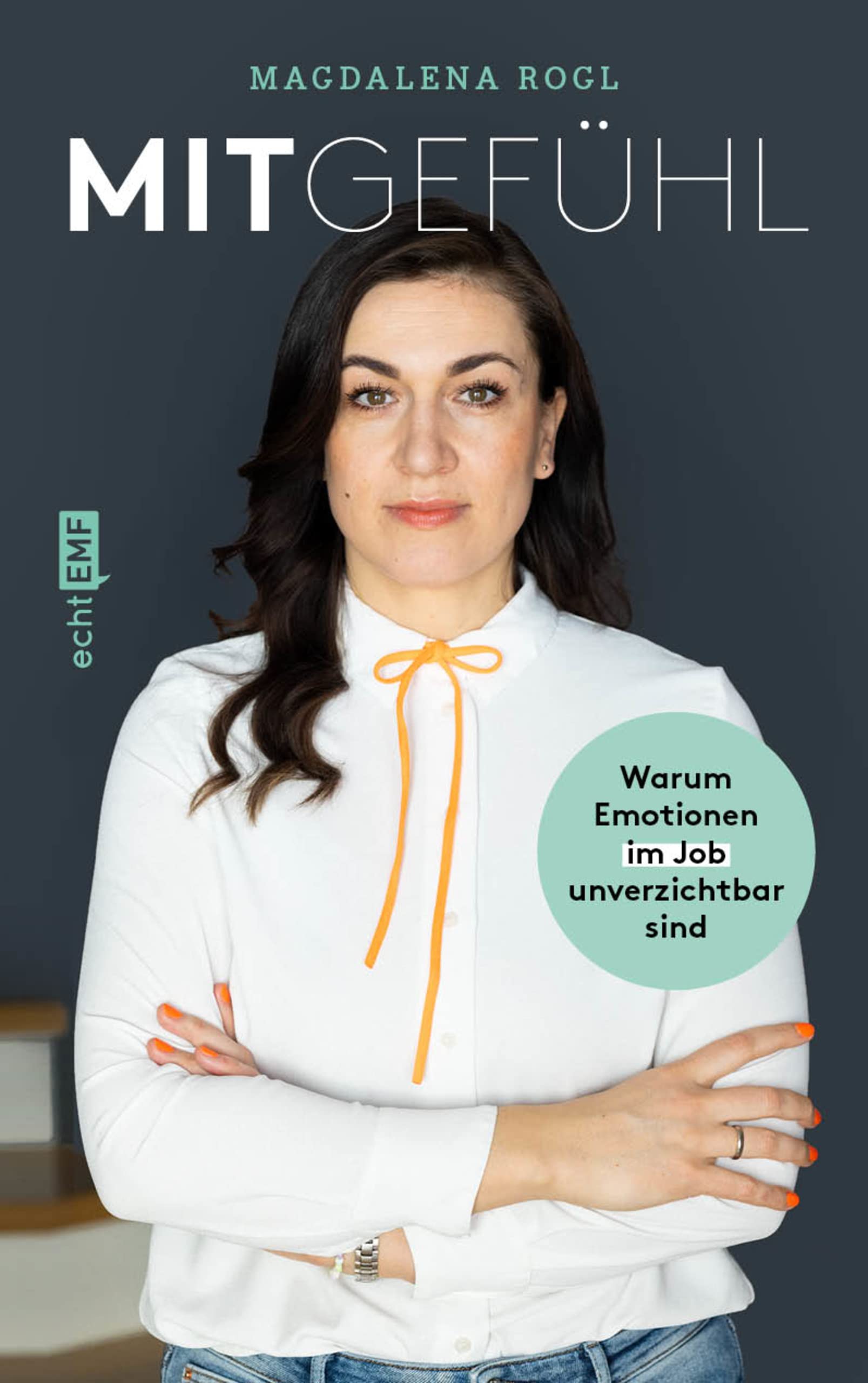 MitGefühl: Warum Emotionen im Job unverzichtbar sind (German Edition)