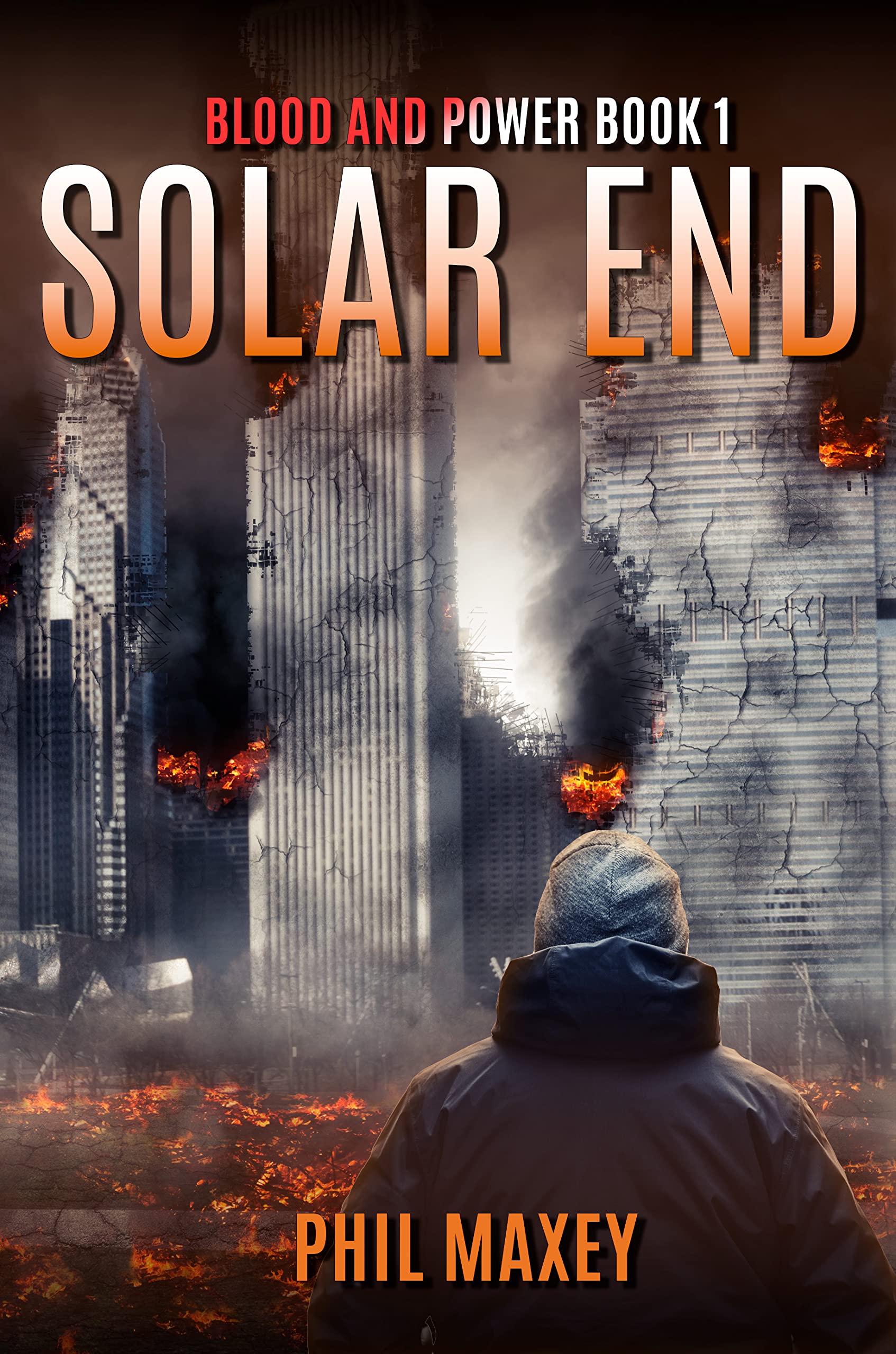 Solar End: A Post-Apocalyptic Survival Thriller (Blood and Power Book 1)