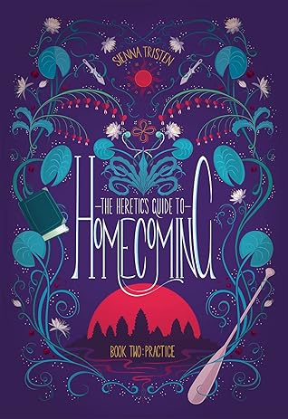 Practice (The Heretic's Guide to Homecoming #2)