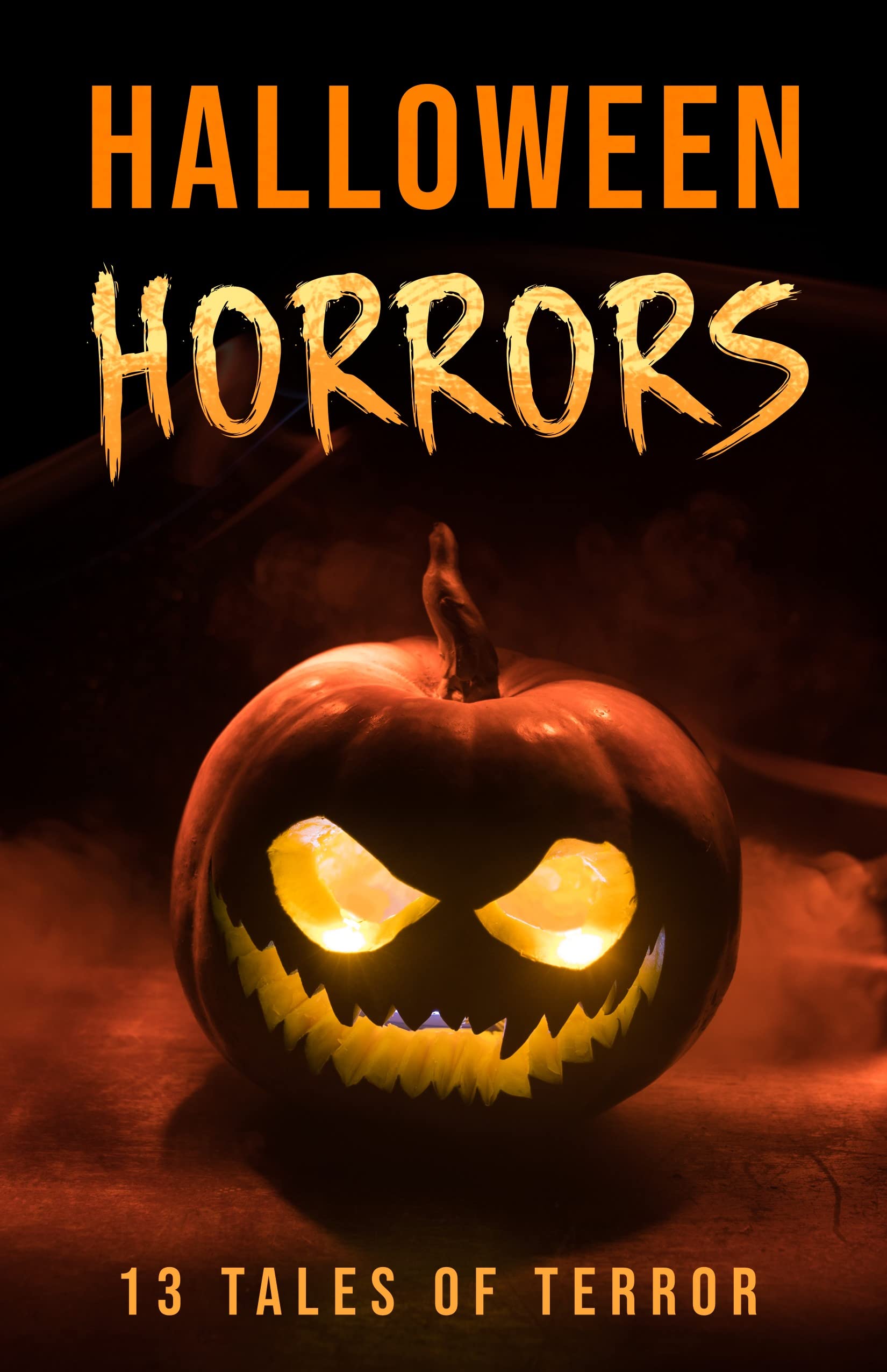 Halloween Horrors: 13 Tales of Terror (Anthologies of Terror)